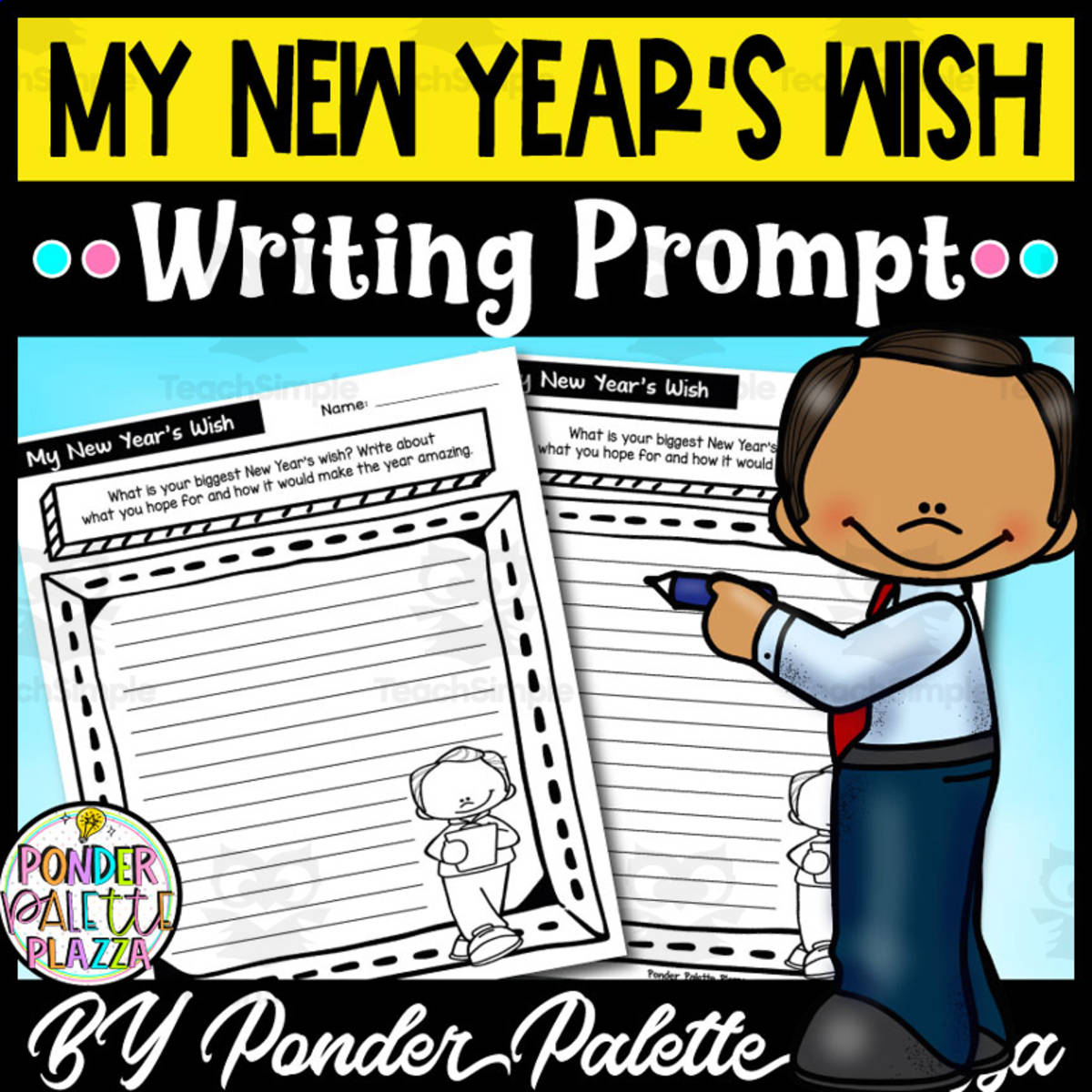 An educational teaching resource from Ponder Palette Plazza entitled My New Year's Wish Writing Prompt downloadable at Teach Simple.