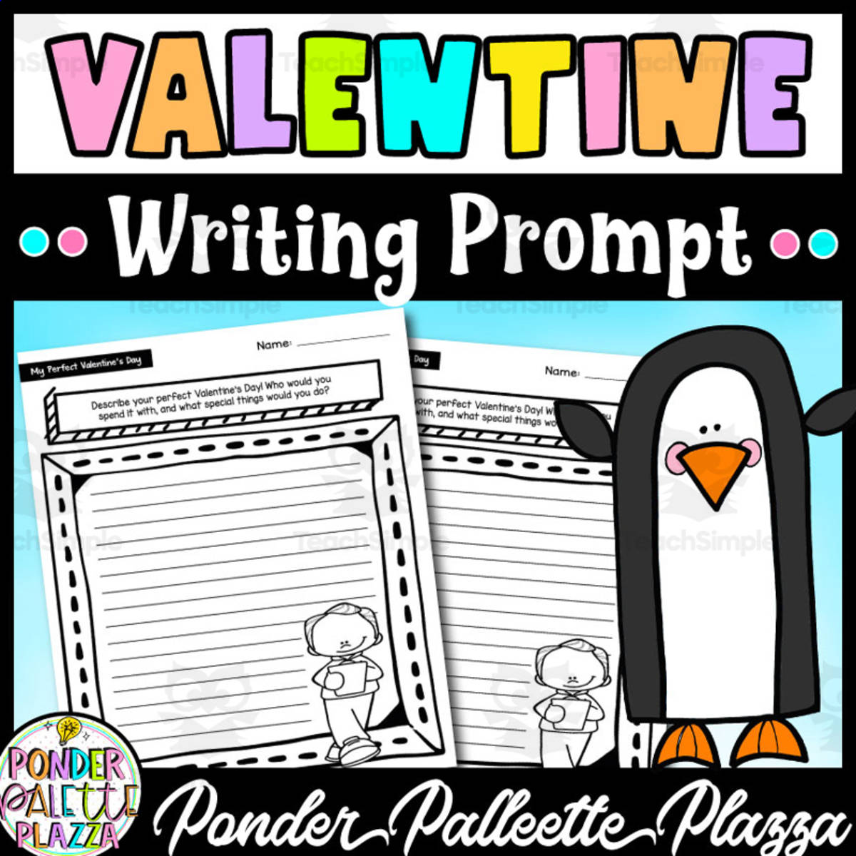 An educational teaching resource from Ponder Palette Plazza entitled My Perfect Valentine’s Day - Writing Prompt downloadable at Teach Simple.
