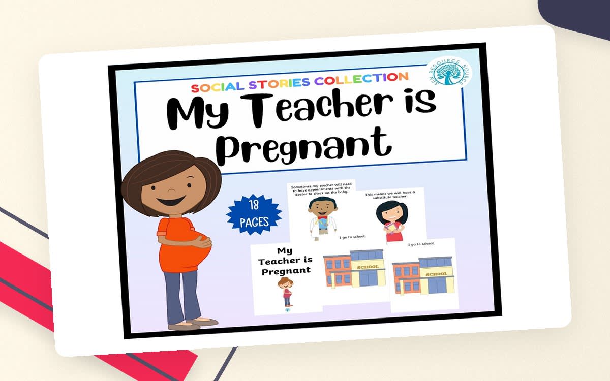 An educational teaching resource from SEN Resource Source entitled My Teacher is Pregnant Social Story downloadable at Teach Simple.