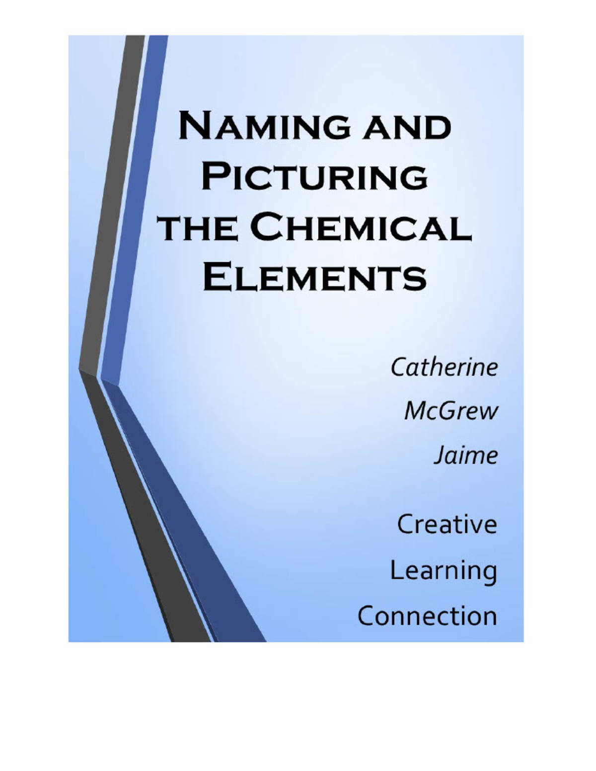 An educational teaching resource from Creative Learning Connection entitled Naming and Picturing the Chemical Elements - Activity Book downloadable at Teach Simple.