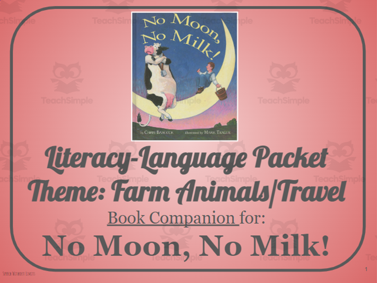 An educational teaching resource from Belleville Area Special Services Cooperative (BASSC) entitled No Moon, No Milk!: Language-Literacy Book Companion Packet downloadable at Teach Simple.
