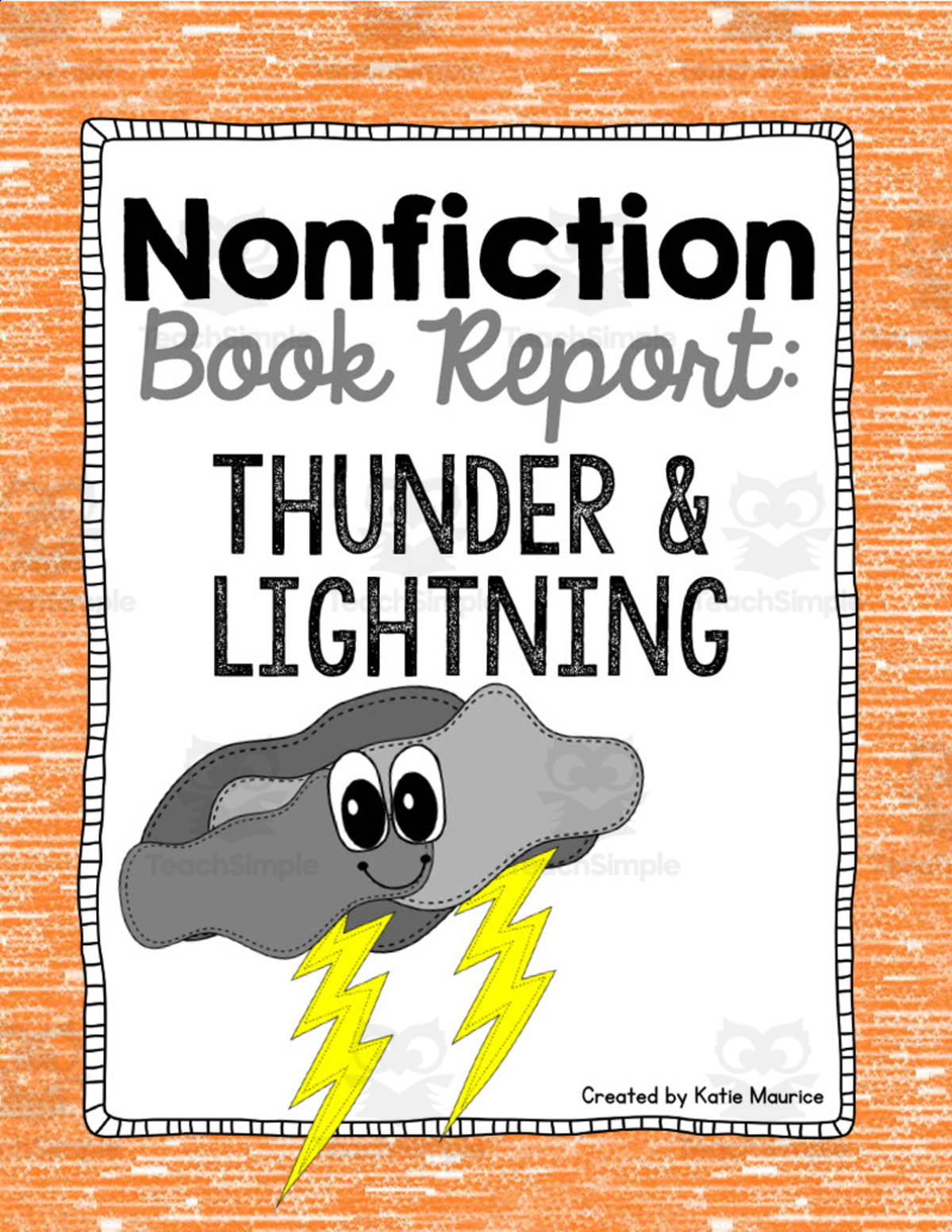 An educational teaching resource from Katie Maurice entitled Nonfiction Book Report: Thunder and Lightning downloadable at Teach Simple.