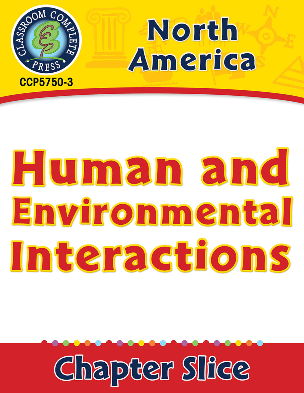 An educational teaching resource from Classroom Complete Press entitled North America: Human and Environmental Interactions Gr. 5-8 downloadable at Teach Simple.