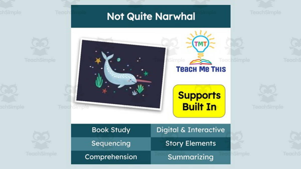 An educational teaching resource from Teach Me This entitled Not Quite Narwhal | Book Companion Activities | Digital Book Study downloadable at Teach Simple.
