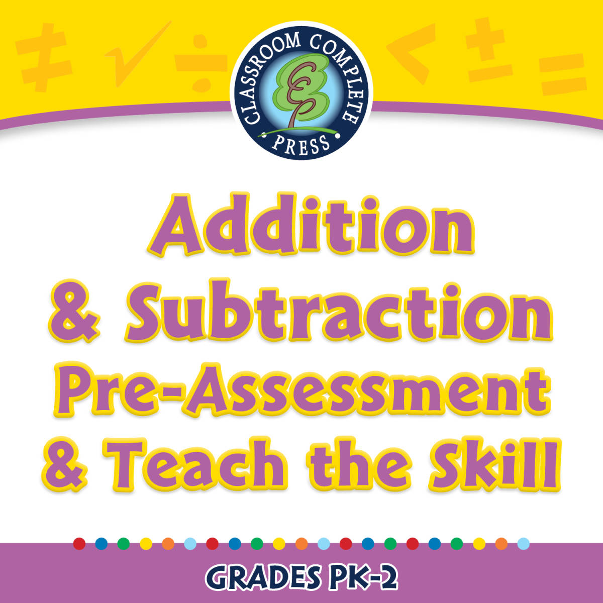 An educational teaching resource from Classroom Complete Press entitled Number & Operations: Addition & Subtraction - Pre-Assessment & Teach the Skill - PC Software downloadable at Teach Simple.