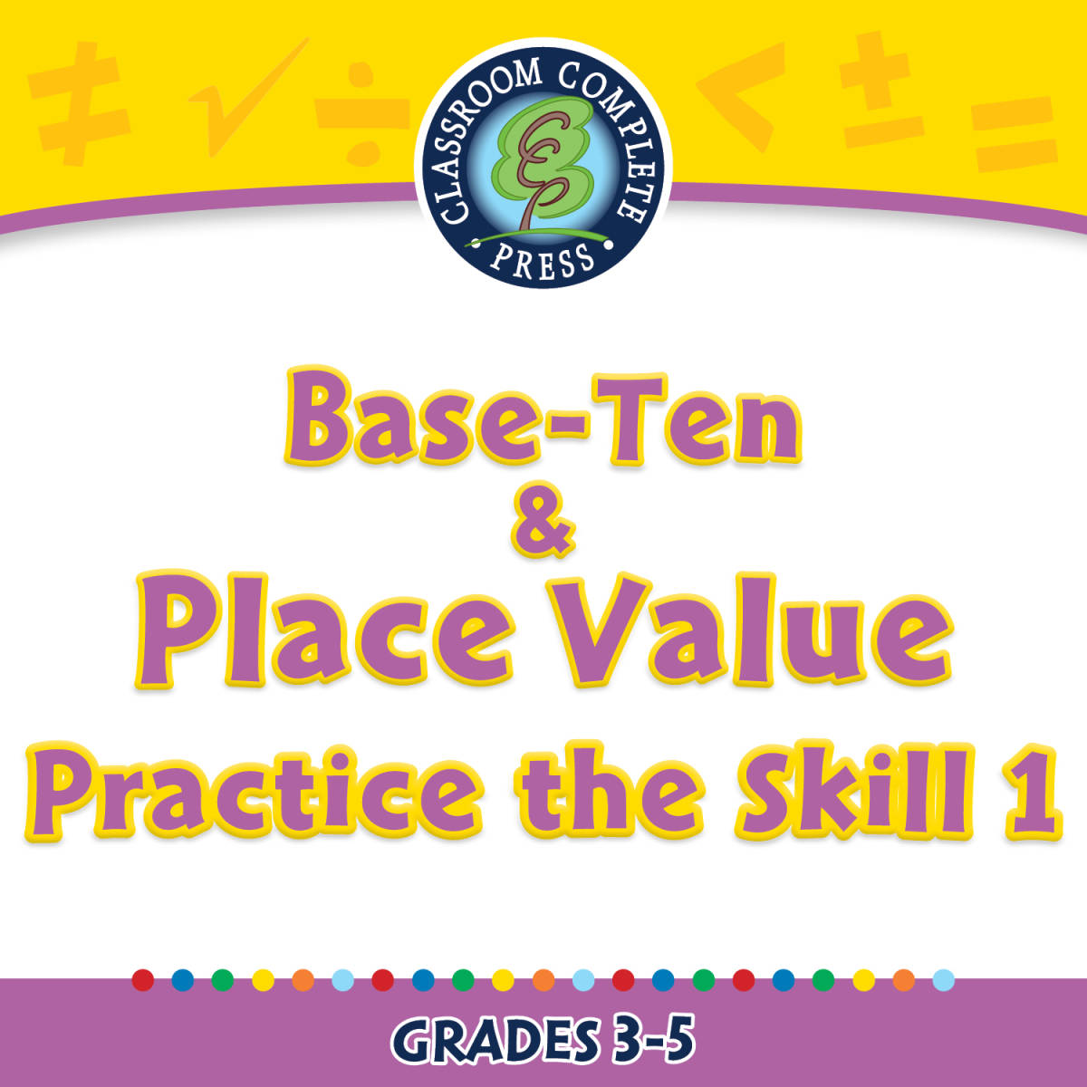 An educational teaching resource from Classroom Complete Press entitled Number & Operations: Base-Ten & Place Value for 3rd-5th - Practice the Skill 1 - MAC Software downloadable at Teach Simple.