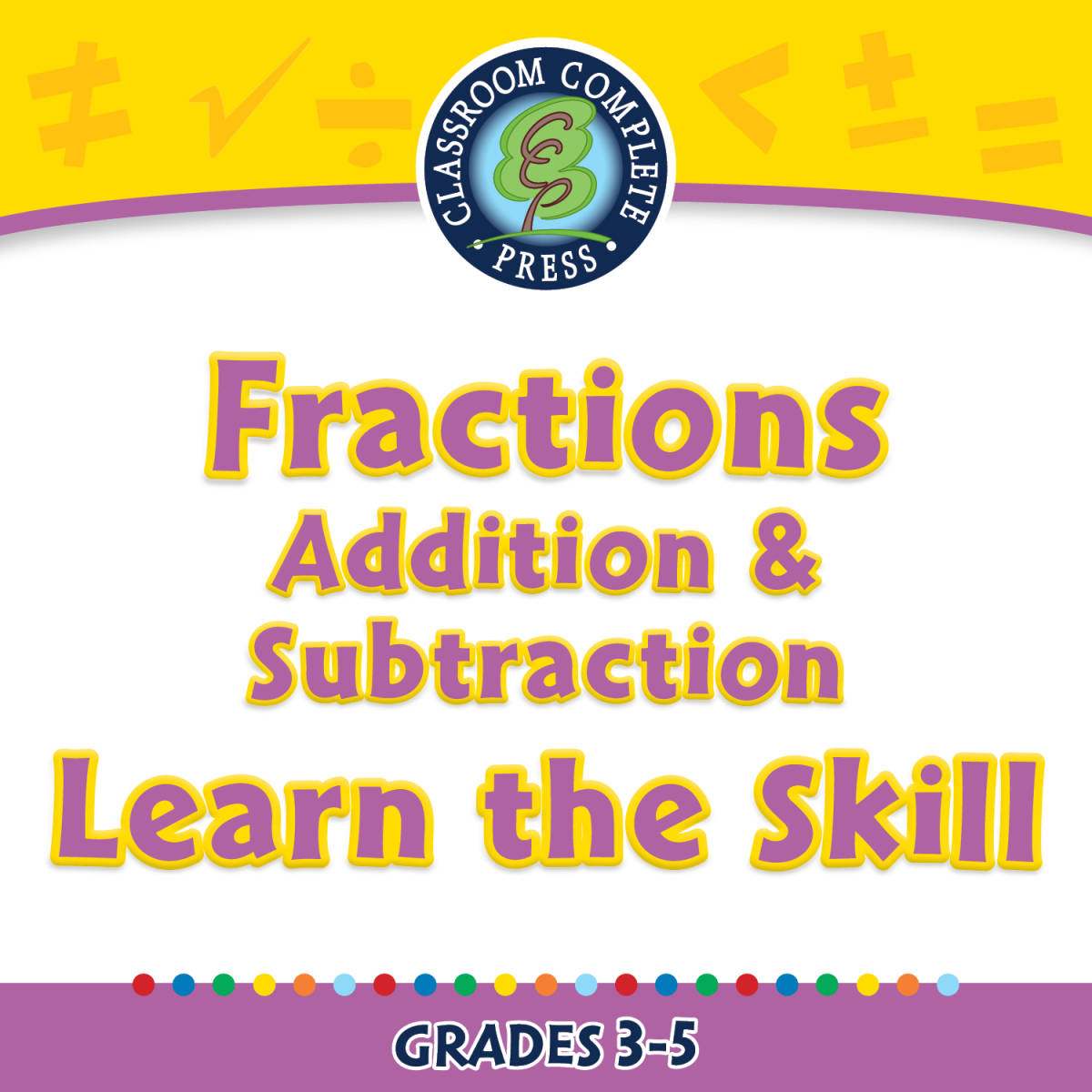 An educational teaching resource from Classroom Complete Press entitled Number & Operations: Fractions - Addition & Subtraction - Learn the Skill - MAC Software downloadable at Teach Simple.