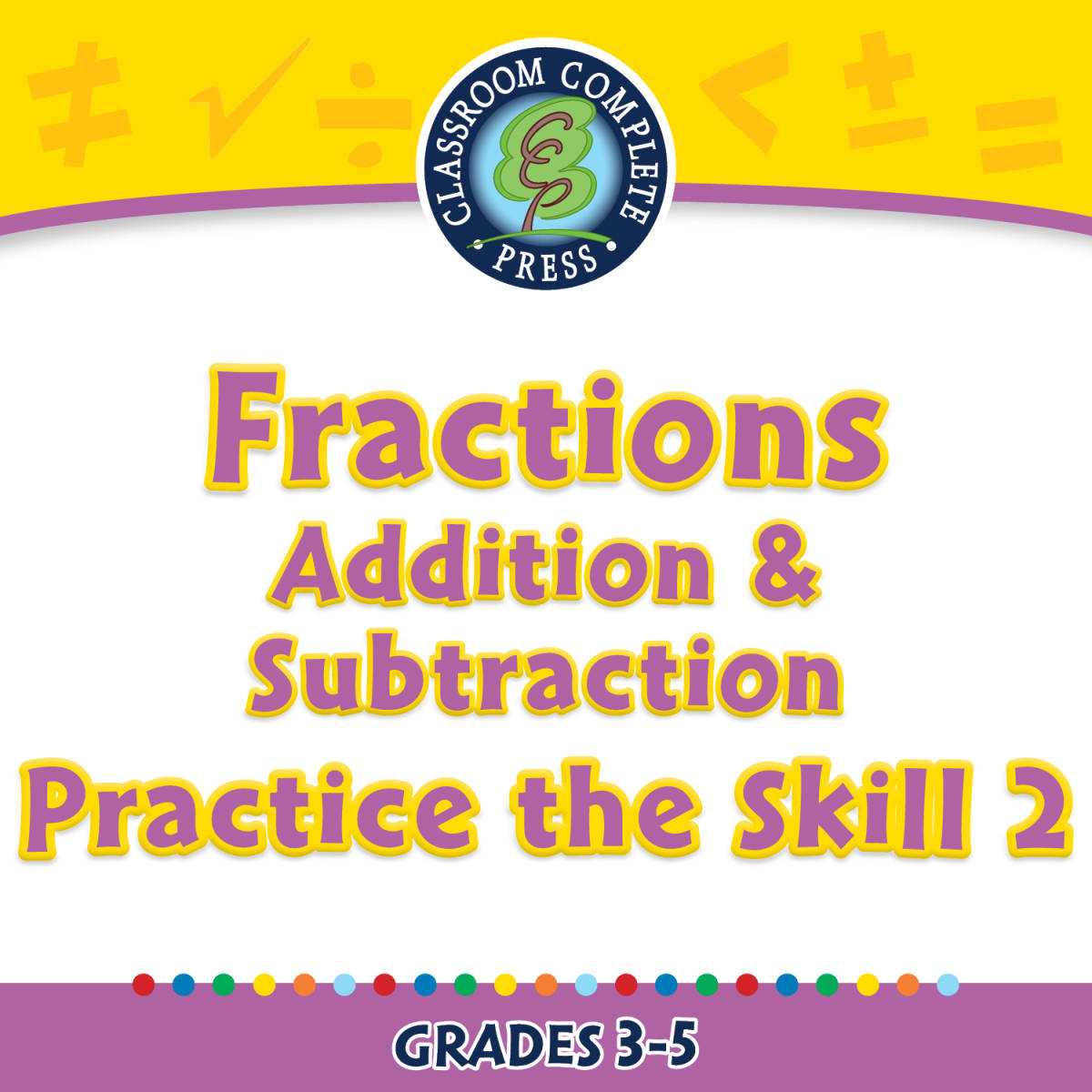 An educational teaching resource from Classroom Complete Press entitled Number & Operations: Fractions - Addition & Subtraction - Practice the Skill 2 - MAC Software downloadable at Teach Simple.