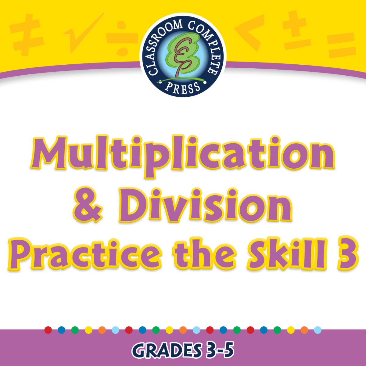 An educational teaching resource from Classroom Complete Press entitled Number & Operations: Multiplication & Division - Practice the Skill 3 - MAC Software downloadable at Teach Simple.