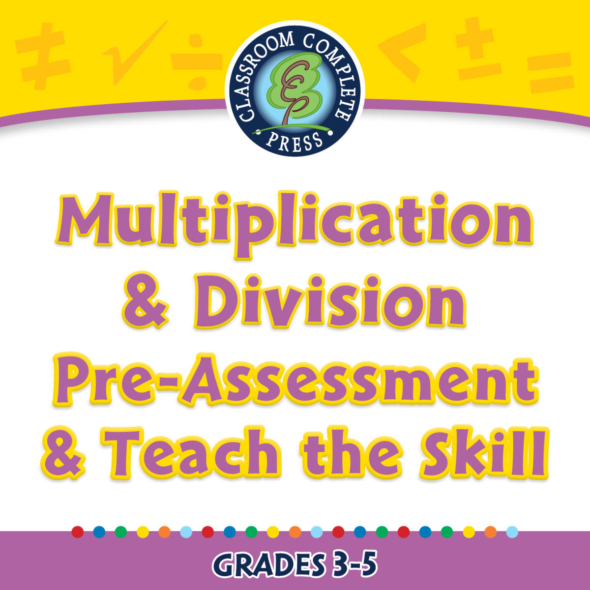 An educational teaching resource from Classroom Complete Press entitled Number & Operations: Multiplication & Division - Pre-Assessment & Teach the Skill - MAC Software downloadable at Teach Simple.