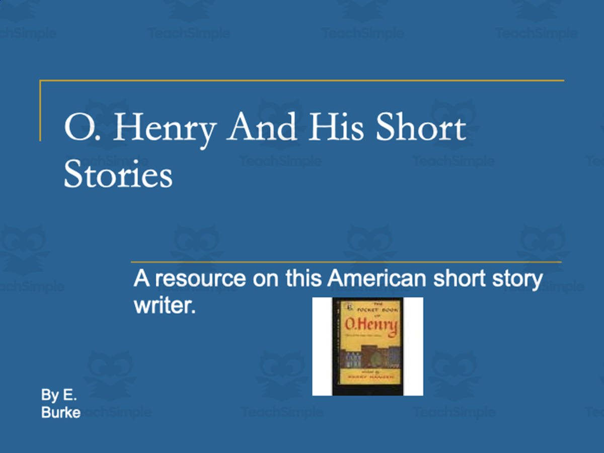 An educational teaching resource from Elizabeth's Store entitled O. Henry and His Short Stories downloadable at Teach Simple.