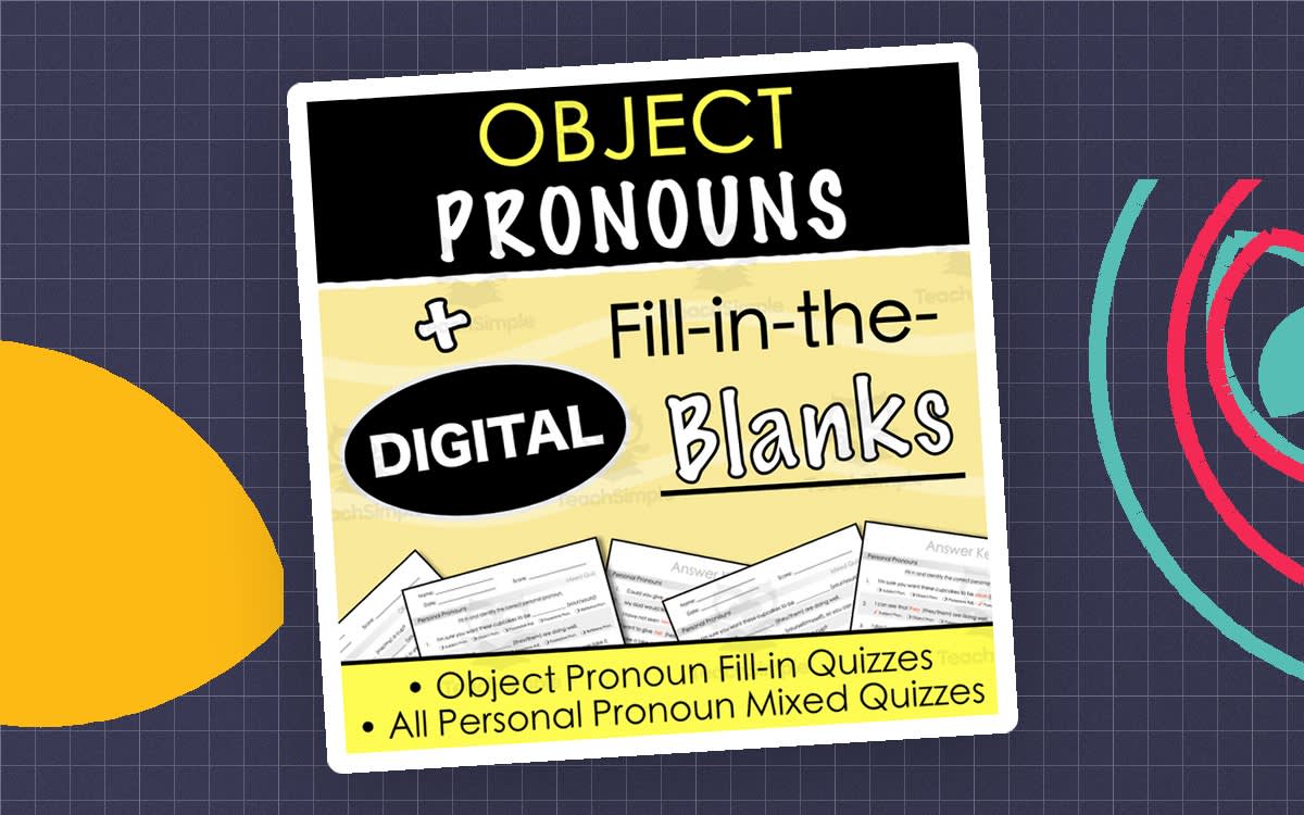 An educational teaching resource from Tom's Talk entitled OBJECT PRONOUNS - Fill-in-the-Blanks Activities - Digital and Print & Go! downloadable at Teach Simple.
