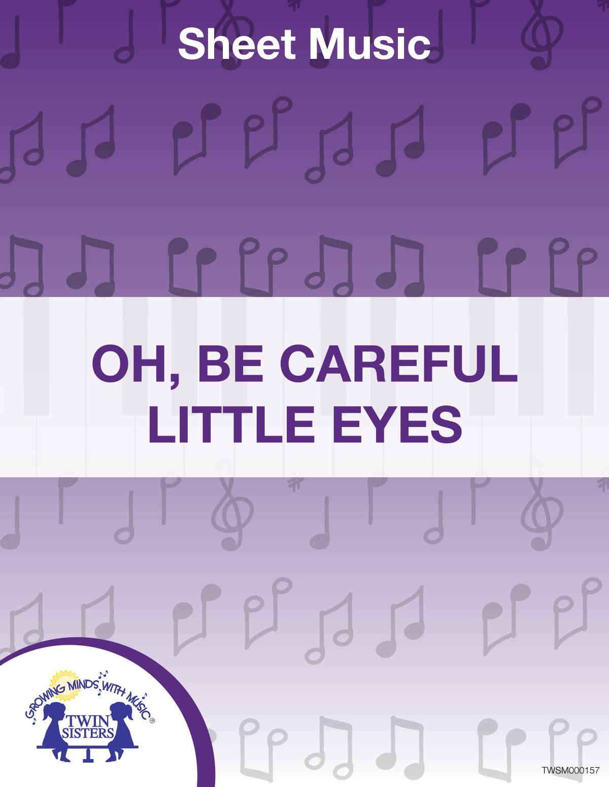 An educational teaching resource from Twin Sisters Digital Media entitled Oh, Be Careful Little Eyes Sheet Music downloadable at Teach Simple.