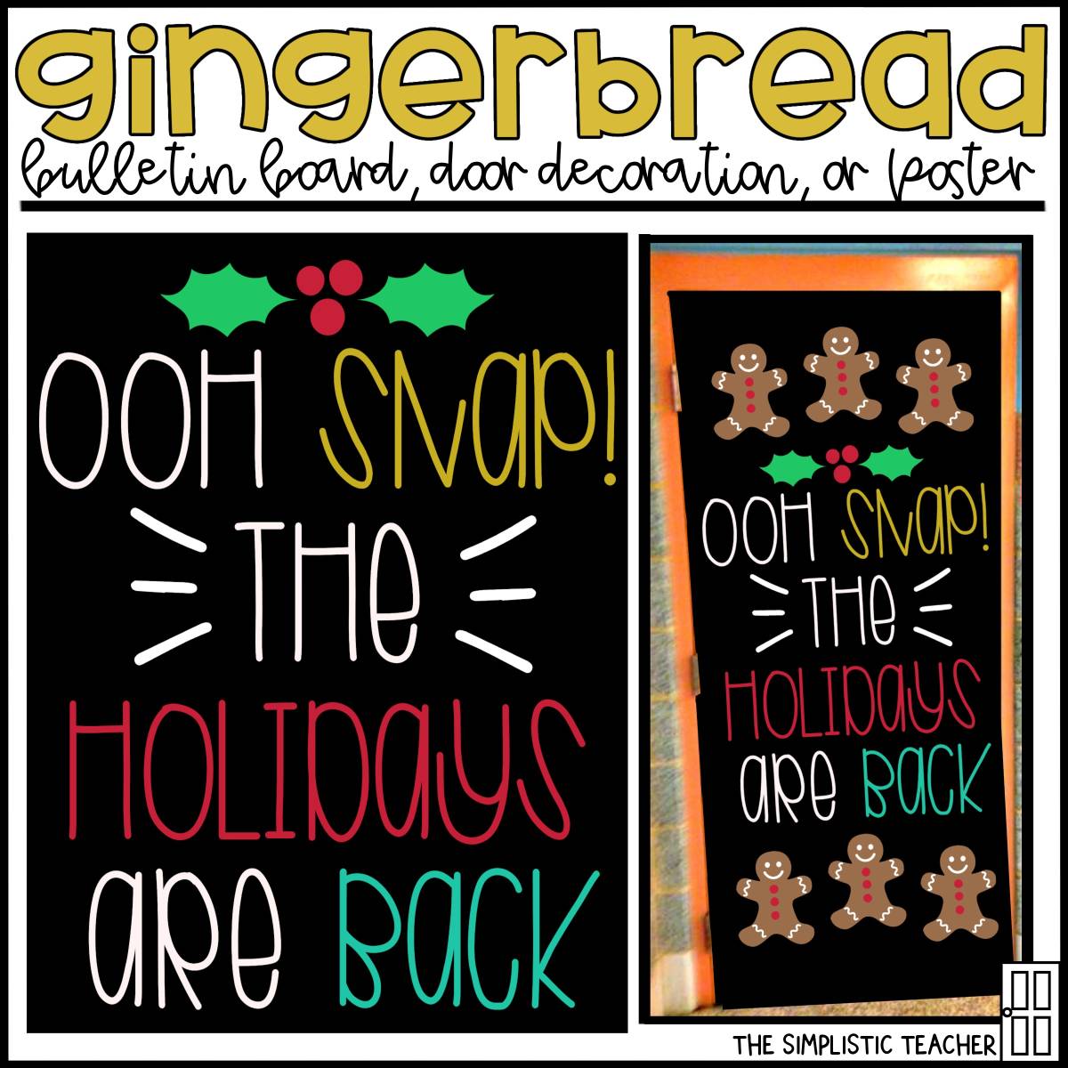 An educational teaching resource from The Simplistic Teacher entitled Oh Snap! Gingerbread Christmas Holiday Bulletin Board Kit, Door Decoration Set, or Poster downloadable at Teach Simple.