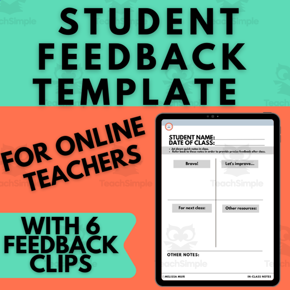 An educational teaching resource from Melissa Is Teaching entitled Online Teacher In-Class Notes Template: with 6 Student Feedback Clips downloadable at Teach Simple.