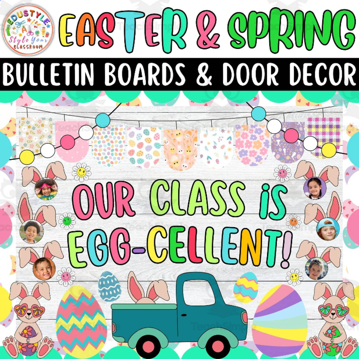 An educational teaching resource from Style Your Classroom entitled Our class is EGG-CELLENT! Spring & Easter Bulletin Boards & Door Decor downloadable at Teach Simple.