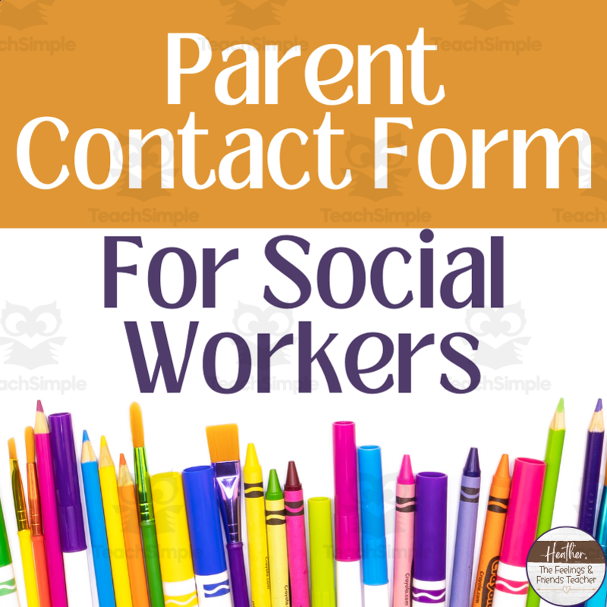 An educational teaching resource from The Feelings and Friends Teacher entitled Parent Contact Form For Social Workers-- Google Forms Sheet downloadable at Teach Simple.