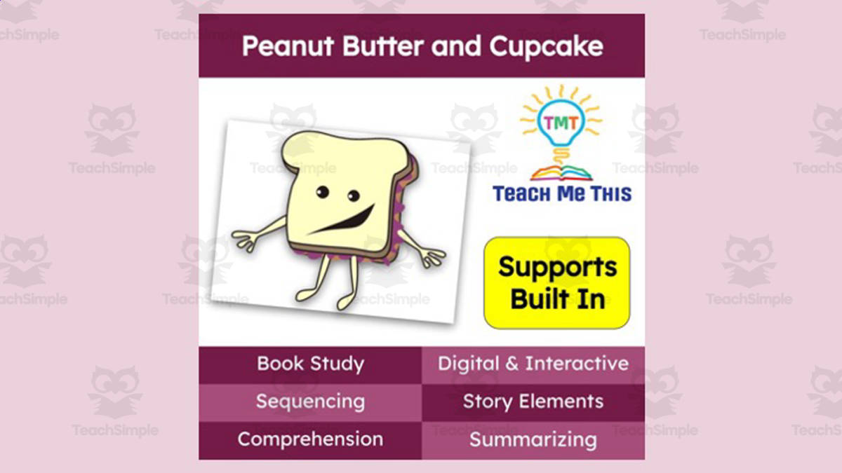 An educational teaching resource from Teach Me This entitled Peanut Butter and Cupcake | Book Companion Activities | Digital Book Study downloadable at Teach Simple.