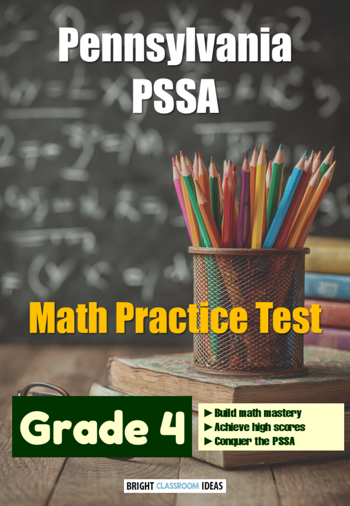 An educational teaching resource from Bright Classroom Ideas Marketplace entitled Pennsylvania (PSSA) Math Practice Test for Grade 4 downloadable at Teach Simple.