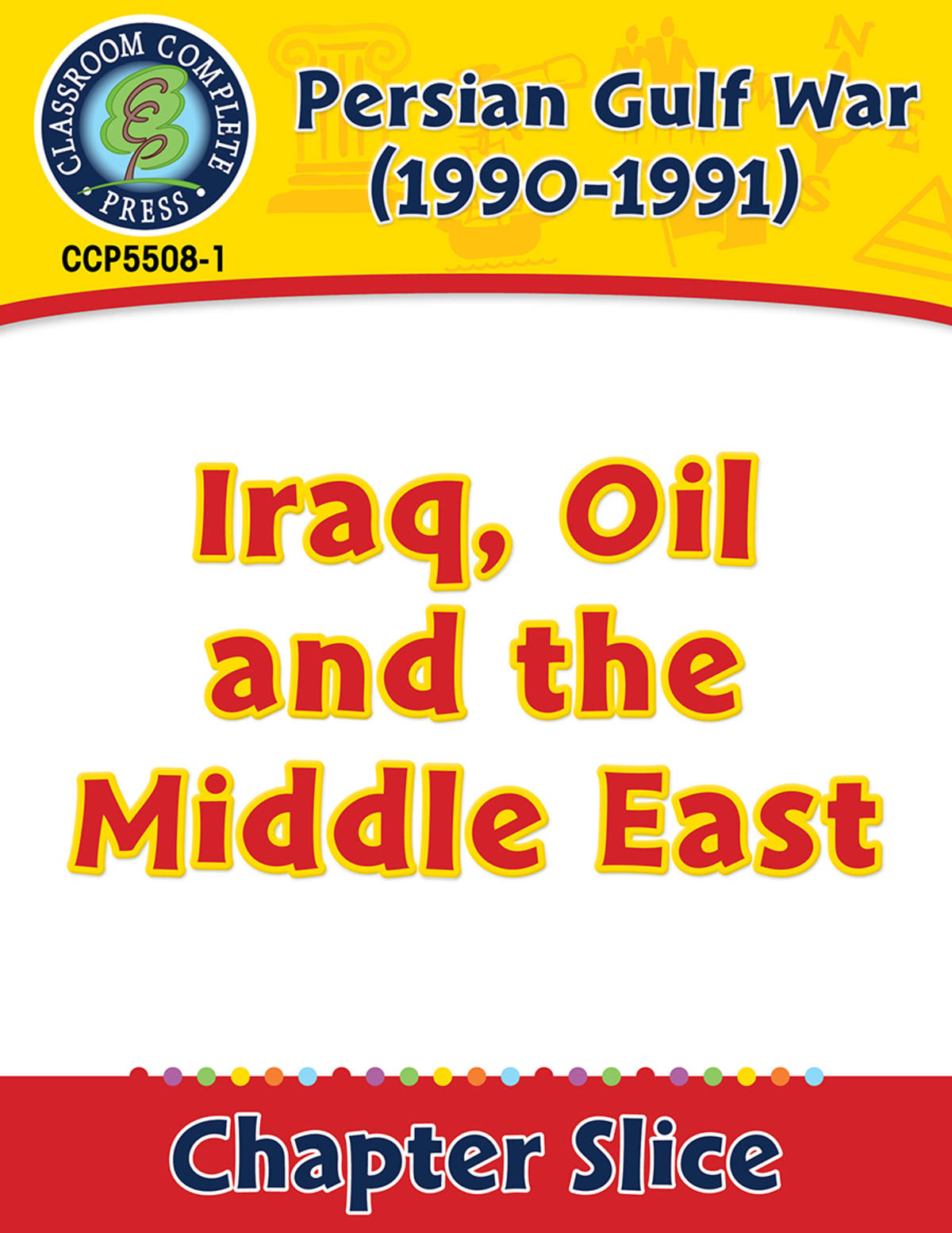 An educational teaching resource from Classroom Complete Press entitled Persian Gulf War (1990-1991): Iraq, Oil and the Middle East Gr. 5-8 downloadable at Teach Simple.