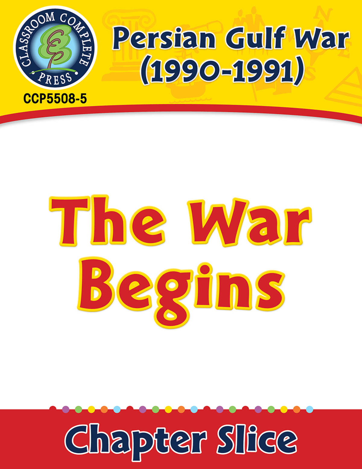 An educational teaching resource from Classroom Complete Press entitled Persian Gulf War (1990-1991): The War Begins Gr. 5-8 downloadable at Teach Simple.
