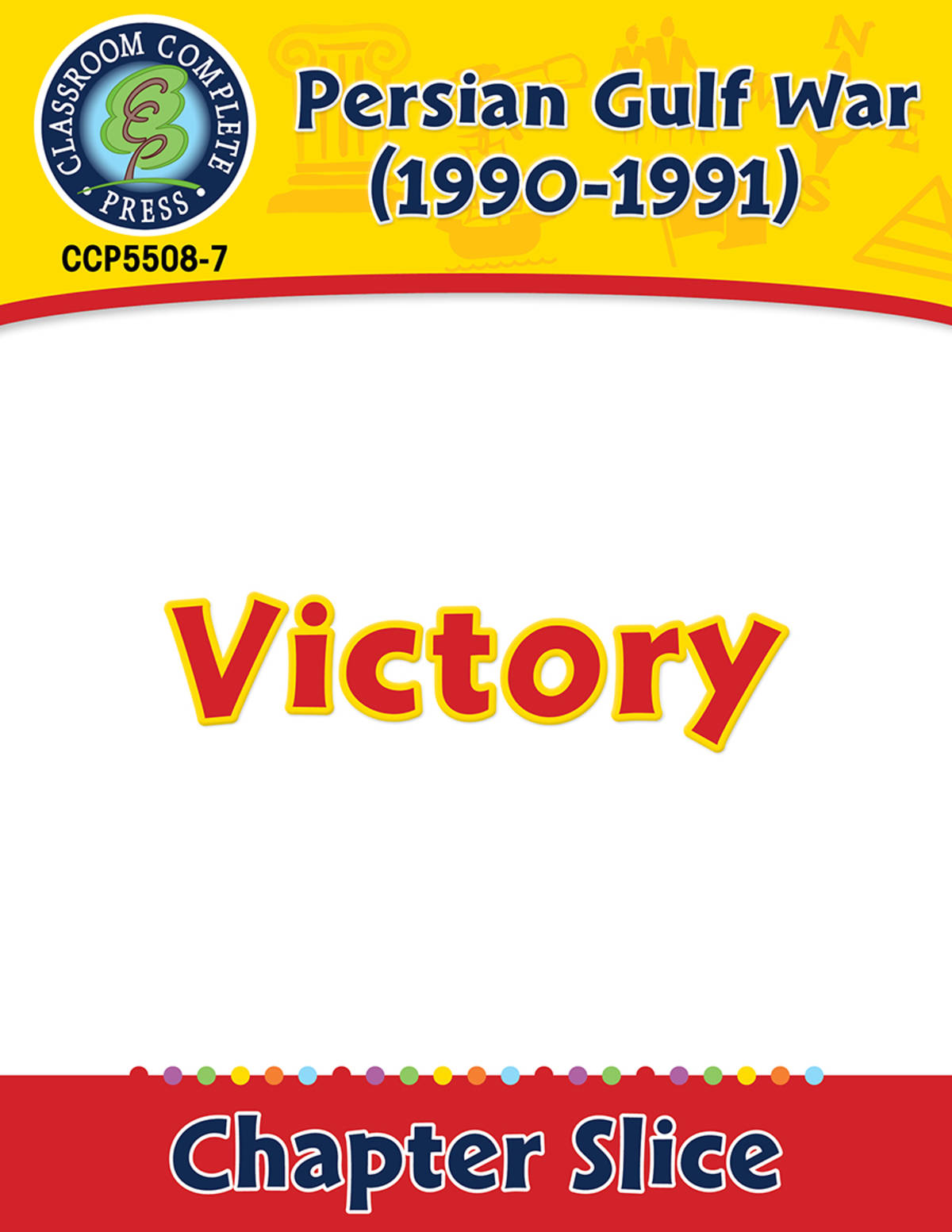 An educational teaching resource from Classroom Complete Press entitled Persian Gulf War (1990-1991): Victory Gr. 5-8 downloadable at Teach Simple.