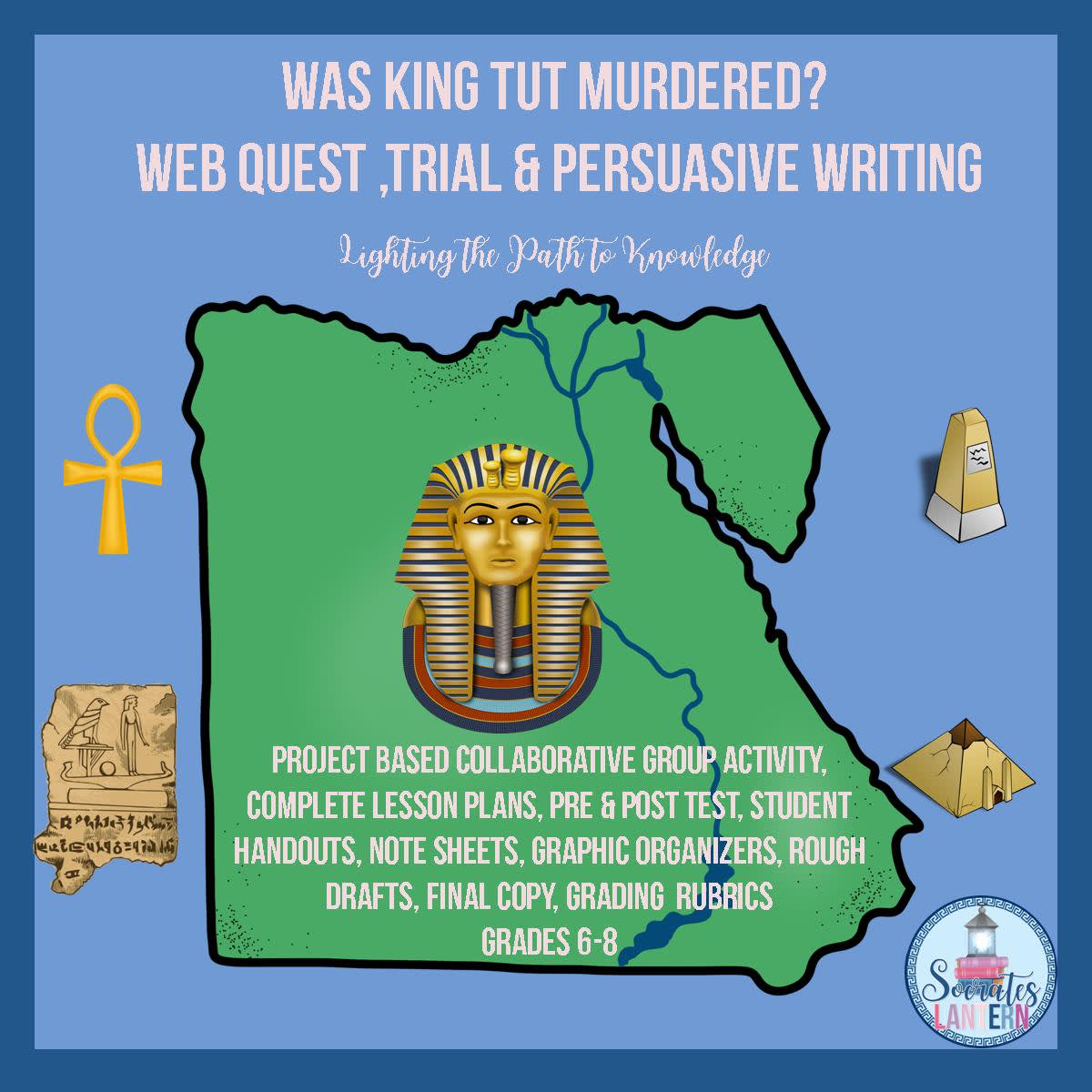 An educational teaching resource from Socrates Lantern entitled Persuasive Writing about King Tut Project downloadable at Teach Simple.