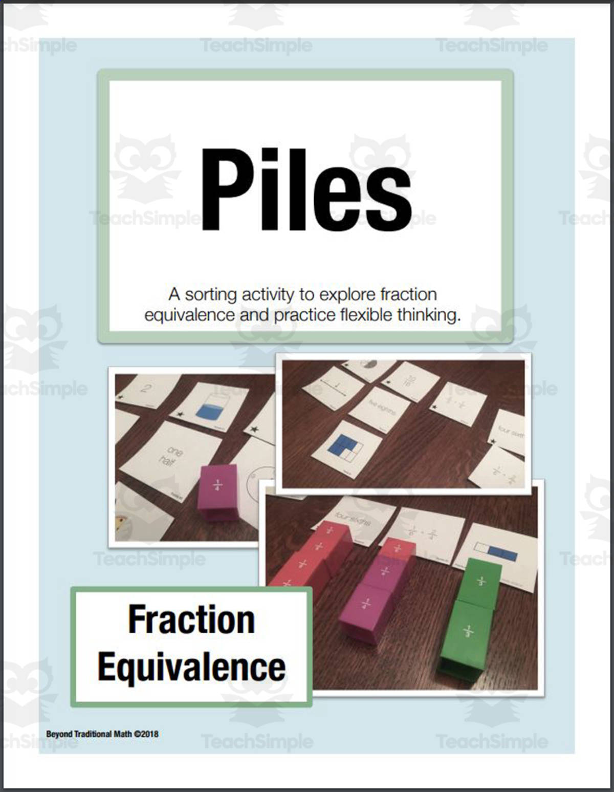 An educational teaching resource from Beyond Traditional Math entitled PILES (Fraction Equivalence): Sorting Activity for Math Talk (Grades 3-5) downloadable at Teach Simple.