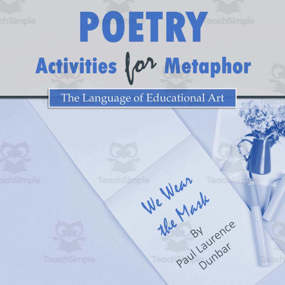 An educational teaching resource from The Language of Educational Art, LLC entitled Poetry Activities for Metaphor w/ Paul Laurence Dunbar & 'We Wear...' downloadable at Teach Simple.