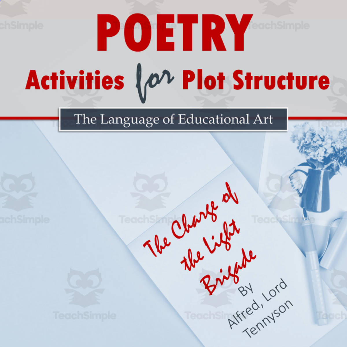 An educational teaching resource from The Language of Educational Art, LLC entitled Poetry Activities for Plot Structure (w/ Lord Tennyson & 'The Charge') downloadable at Teach Simple.