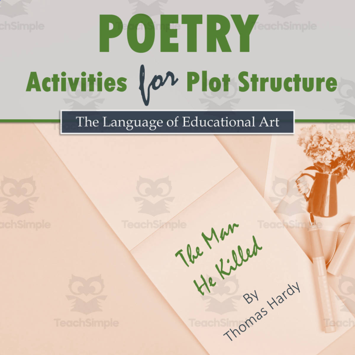 An educational teaching resource from The Language of Educational Art, LLC entitled Poetry Activities for Plot Structure (w/ Thomas Hardy & 'The Man...') downloadable at Teach Simple.