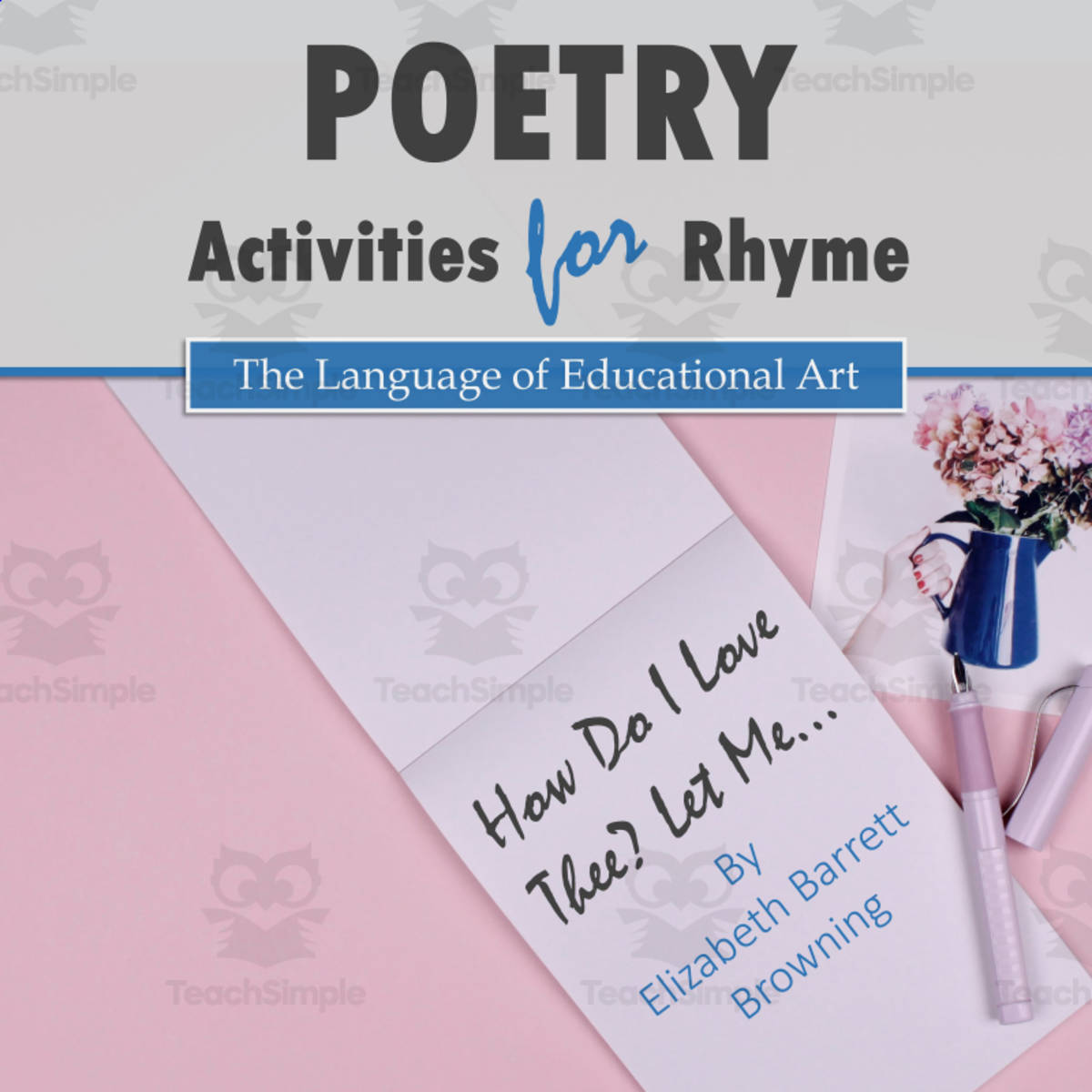 An educational teaching resource from The Language of Educational Art, LLC entitled Poetry Activities for Rhyme (w/ 'How Do I Love Thee?') downloadable at Teach Simple.