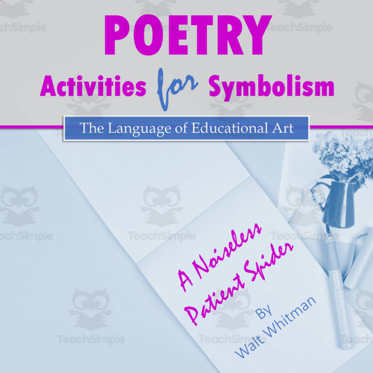 An educational teaching resource from The Language of Educational Art, LLC entitled Poetry Activities for Symbolism (w/ Walt Whitman & 'A Noiseless...') downloadable at Teach Simple.