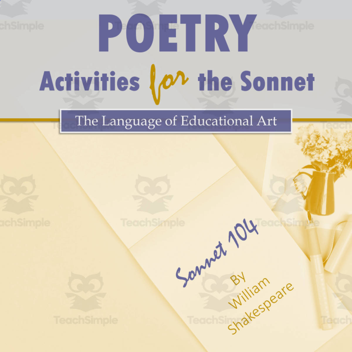 An educational teaching resource from The Language of Educational Art, LLC entitled Poetry Activities for the Sonnet w/ William Shakespeare downloadable at Teach Simple.