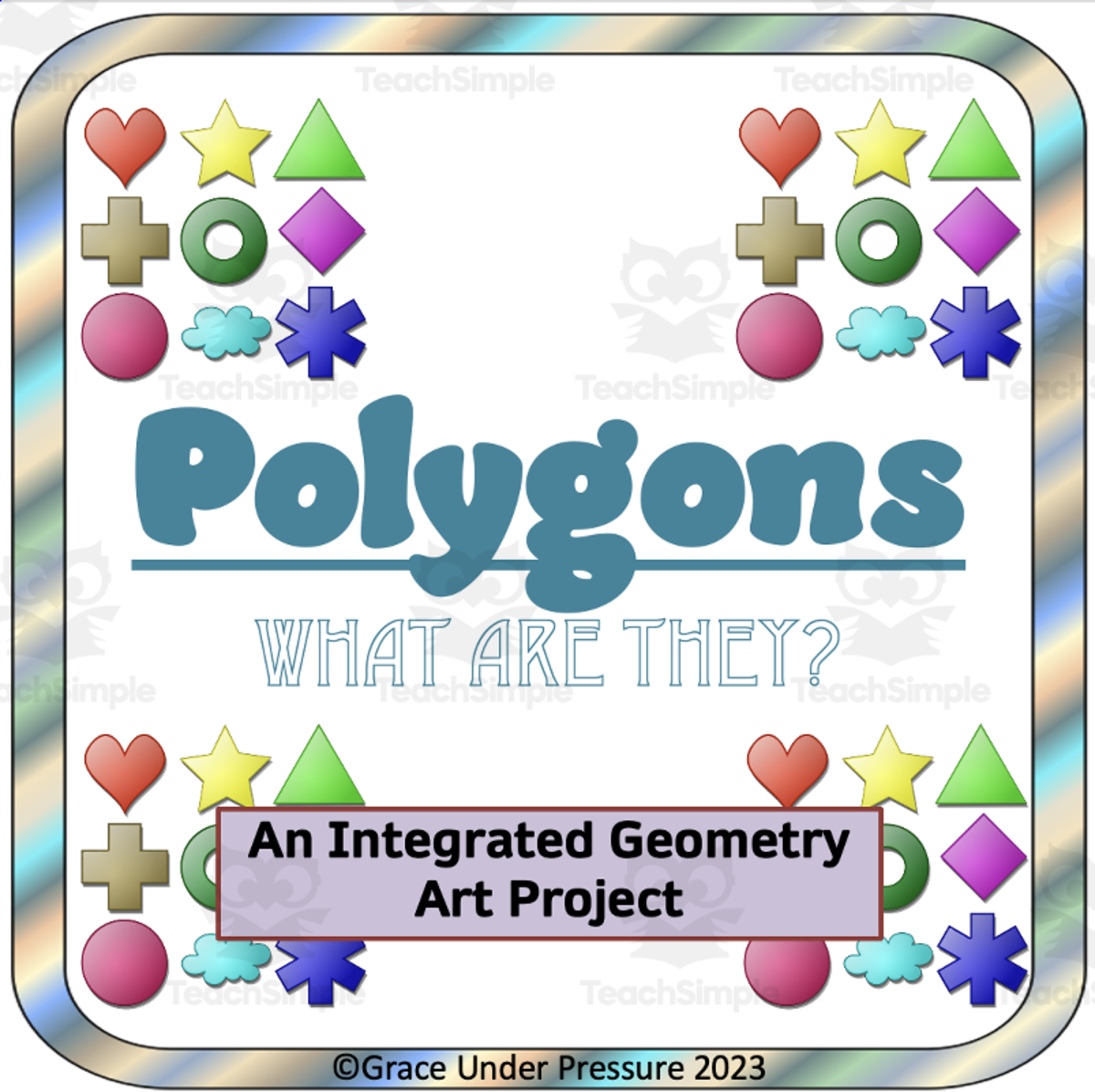 An educational teaching resource from Grace Under Pressure entitled Polygons, Congruent, Regular, and Non-Polygons: Integrated Math and Art Lesson downloadable at Teach Simple.