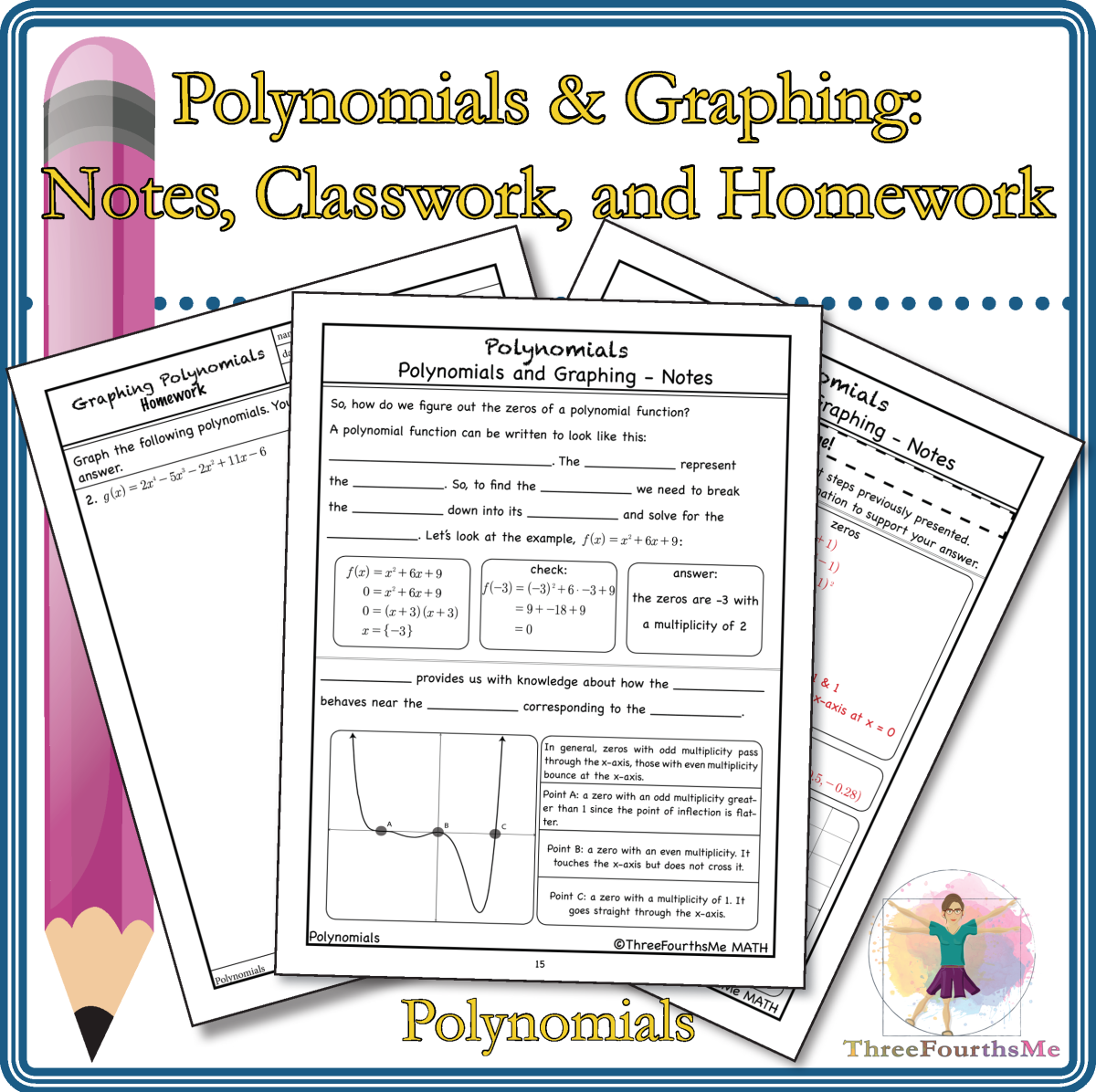 An educational teaching resource from ThreeFourthsMe entitled Polynomials and Graphing: Notes, Classwork, and Homework downloadable at Teach Simple.