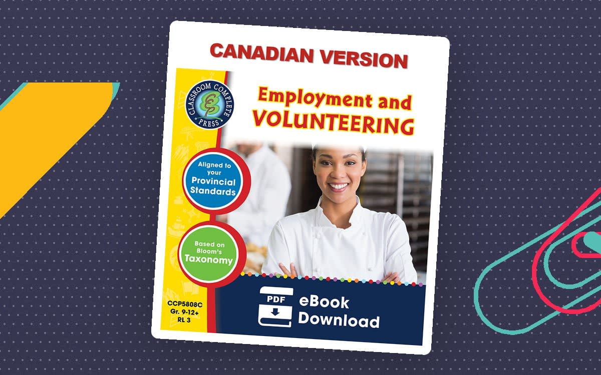 An educational teaching resource from Classroom Complete Press entitled Practical Life Skills - Employment & Volunteering Gr. 9-12+ - Canadian Content downloadable at Teach Simple.