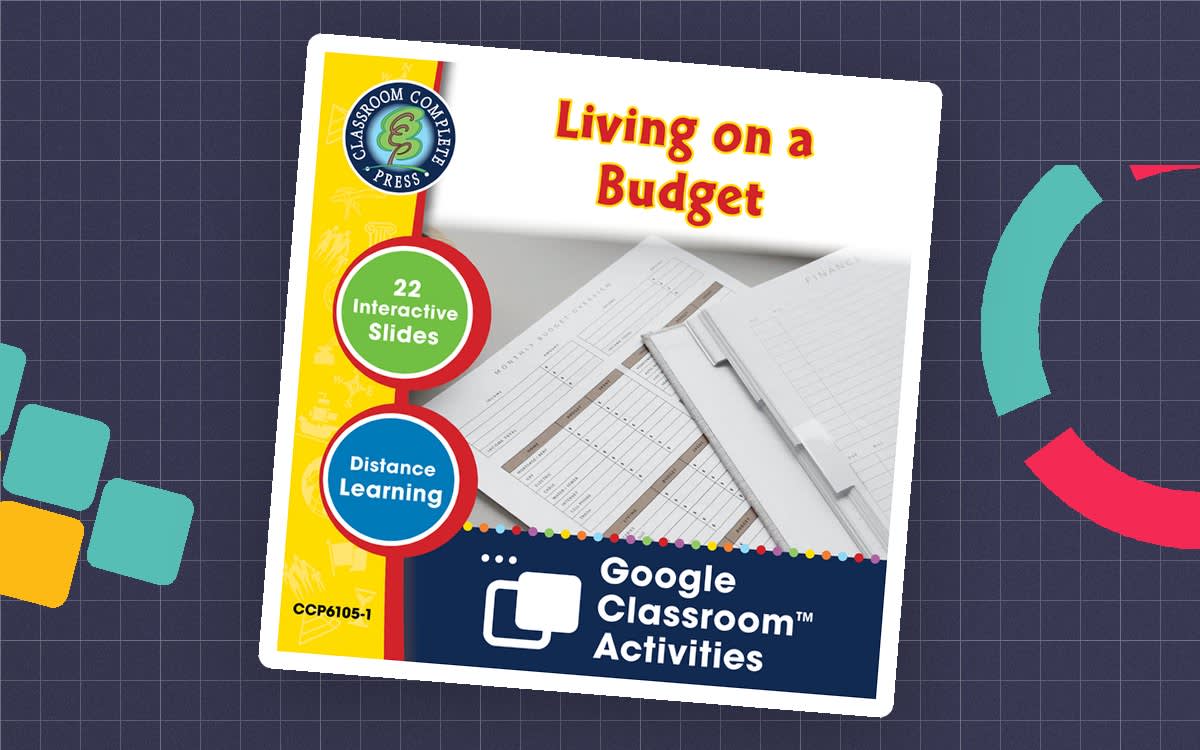 An educational teaching resource from Classroom Complete Press entitled Practical Life Skills - Managing Money: Living on a Budget - Google Slides Gr. 9-12+ (SPED) downloadable at Teach Simple.