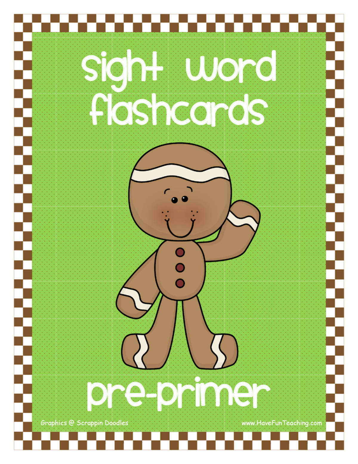 An educational teaching resource from Have Fun Teaching entitled Pre-Primer Gingerbread Theme Sight Words Flash Cards downloadable at Teach Simple.