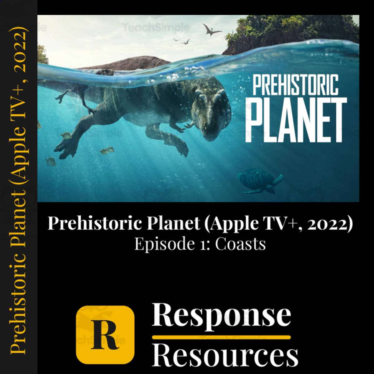An educational teaching resource from Response Resources entitled Prehistoric Planet (Apple TV+, 2022) - Episode 1: Coasts downloadable at Teach Simple.