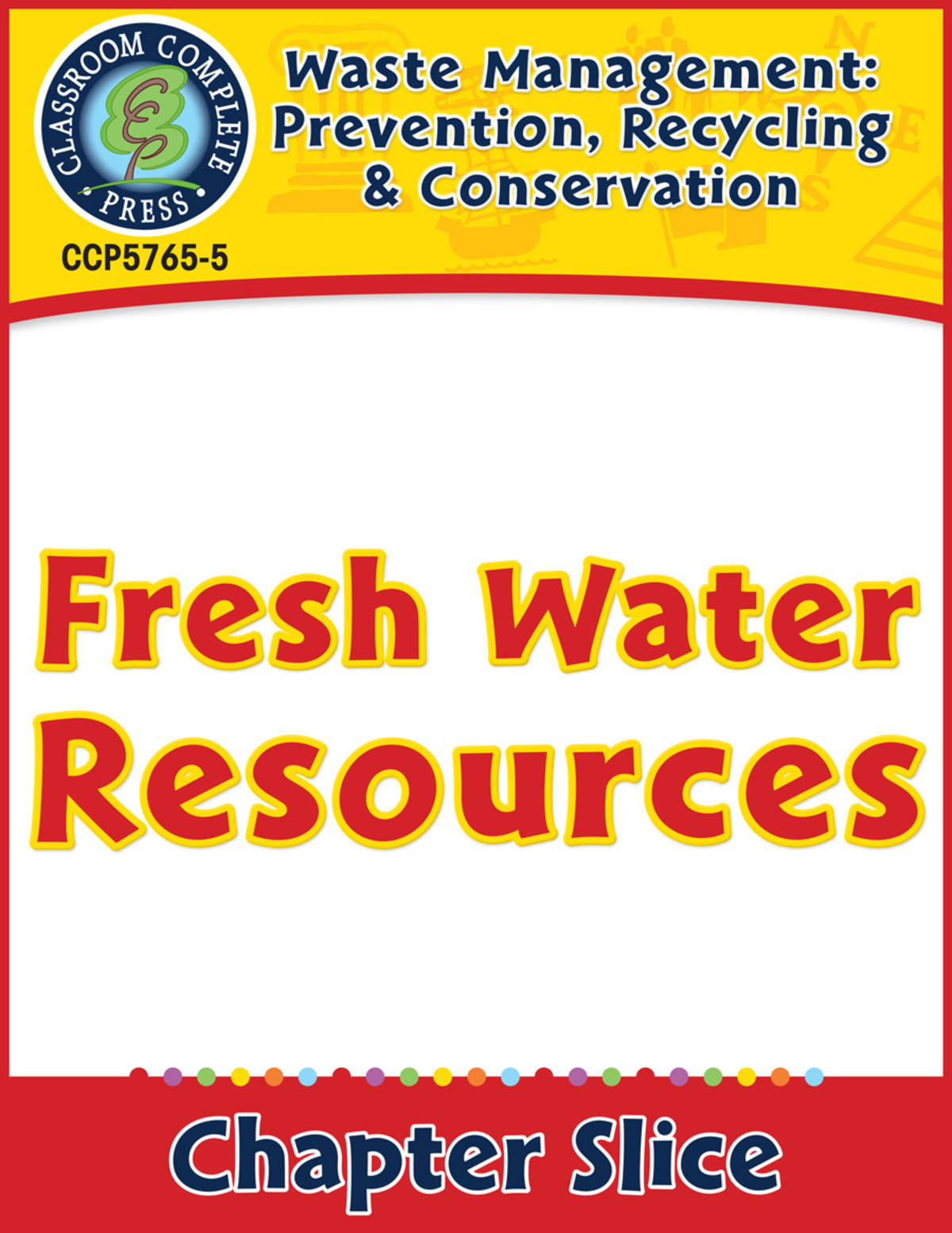 An educational teaching resource from Classroom Complete Press entitled Prevention, Recycling & Conservation: Fresh Water Resources Gr. 5-8 downloadable at Teach Simple.
