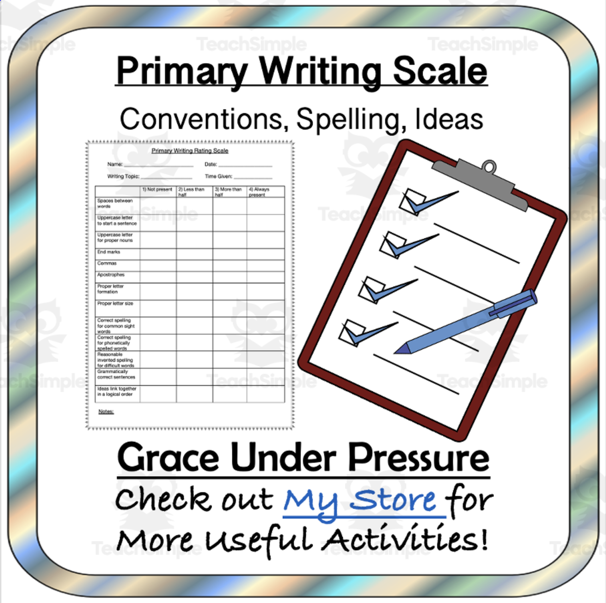 An educational teaching resource from Grace Under Pressure entitled Primary Writing Rating Scale: Checklist Assessment for Grammar, Spelling, Ideas downloadable at Teach Simple.