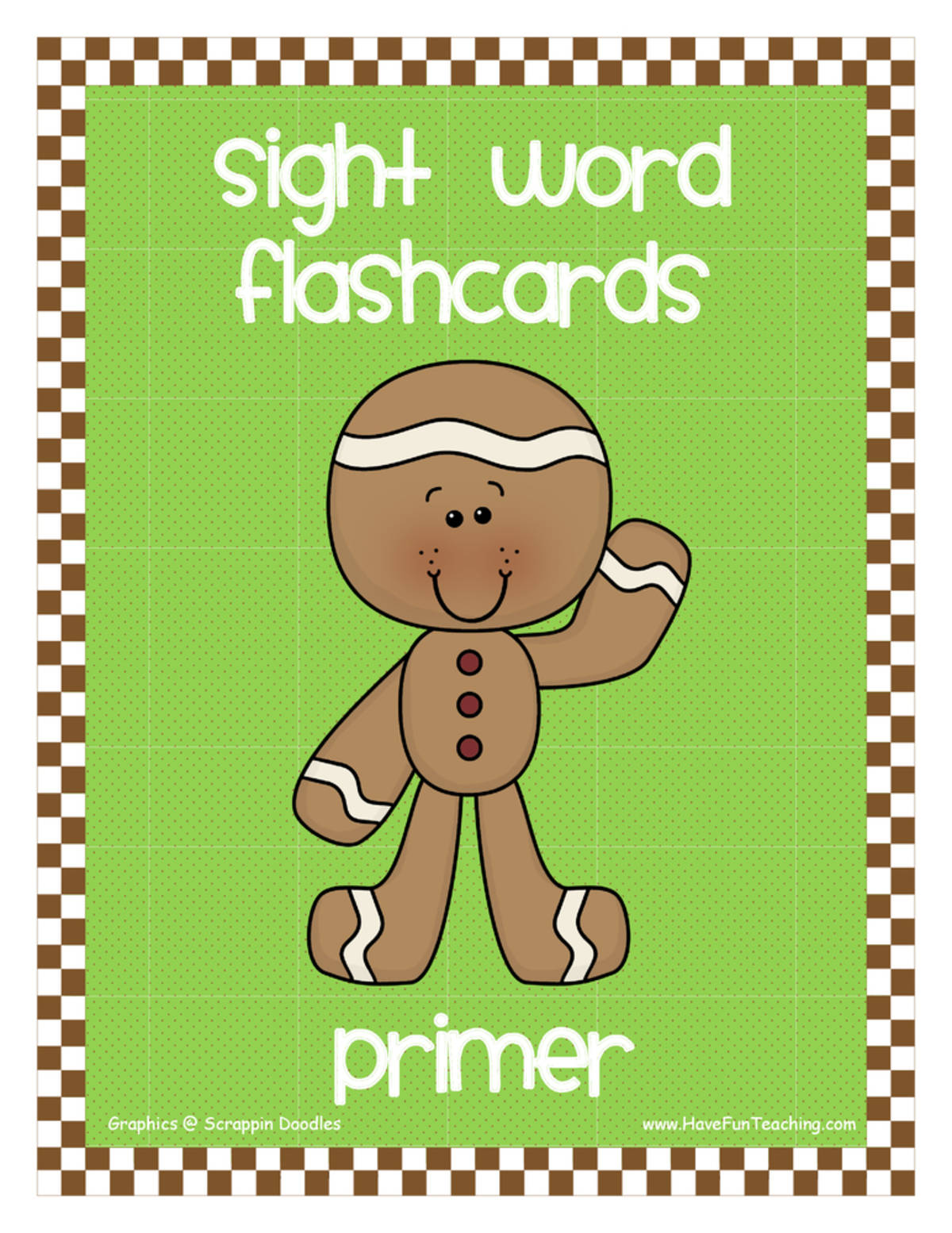 An educational teaching resource from Have Fun Teaching entitled Primer Gingerbread Theme Sight Words Flash Cards downloadable at Teach Simple.