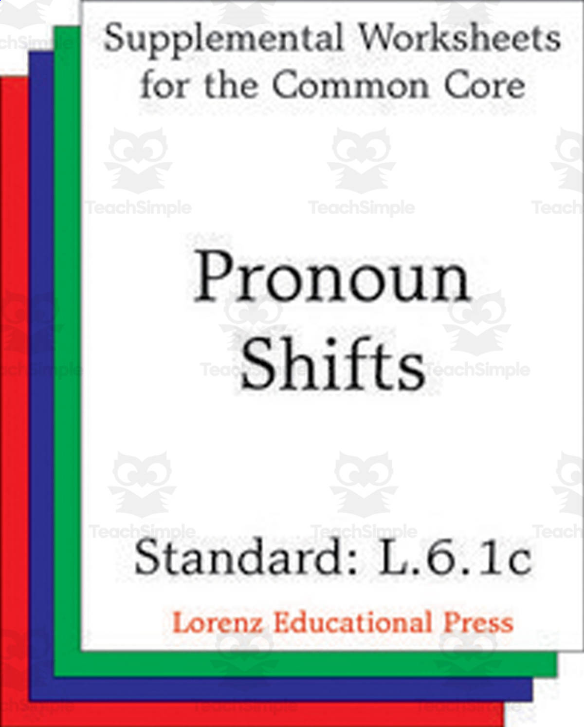 An educational teaching resource from Classroom Complete Press entitled Pronoun Shifts (CCSS L.6.1c): Supplemental Worksheets for the Common Core downloadable at Teach Simple.