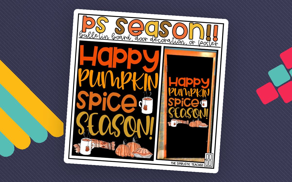 An educational teaching resource from The Simplistic Teacher entitled Pumpkin Spice Season Bulletin Board Kit, Door Decoration Set, or Poster downloadable at Teach Simple.