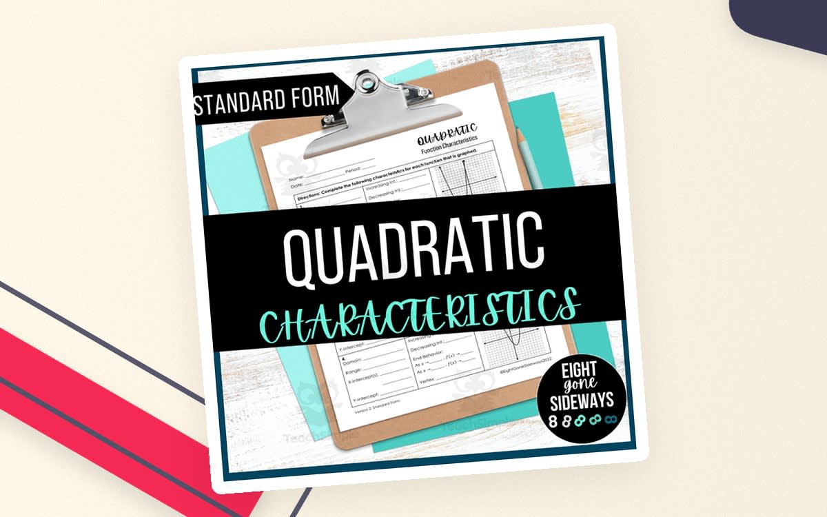 An educational teaching resource from Eight Gone Sideways entitled Graphing Quadratic Functions in Standard Form Worksheet downloadable at Teach Simple.