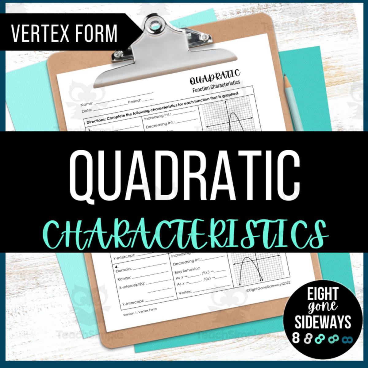 An educational teaching resource from Eight Gone Sideways entitled Quadratic Functions - Vertex Form - Worksheet downloadable at Teach Simple.