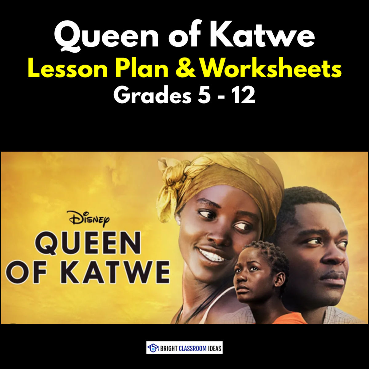 An educational teaching resource from Bright Classroom Ideas Marketplace entitled 'Queen of Katwe' Lesson Plan & Worksheets | Grades 5 - 12 downloadable at Teach Simple.