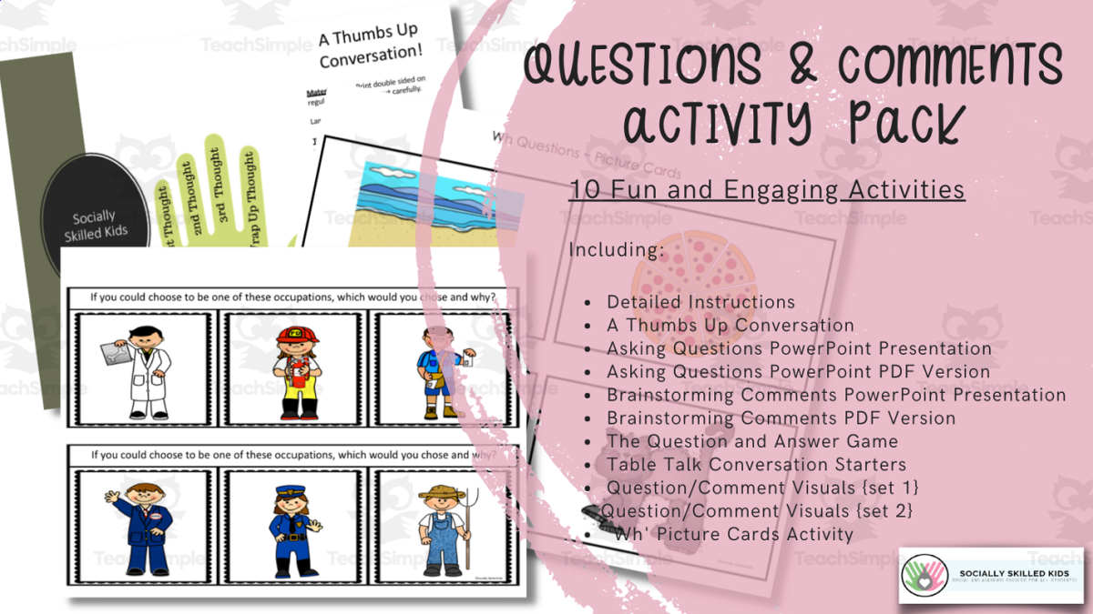 An educational teaching resource from Socially Skilled Kids entitled Questions and Comments Activity Pack downloadable at Teach Simple.