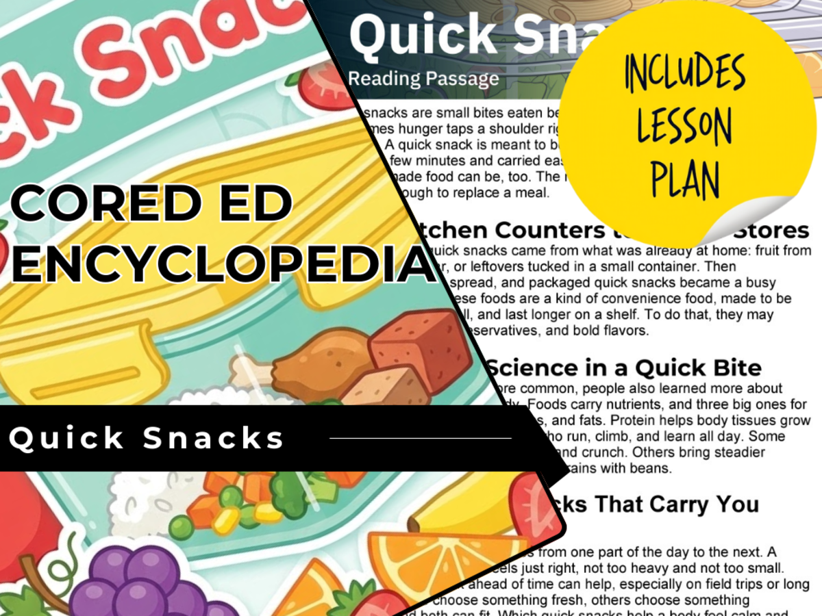 An educational teaching resource from Cored Education entitled Quick Snacks Reading Comprehension Passage - Cored Ed Encyclopedia downloadable at Teach Simple.